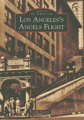 Los Angeles's Angels Flight Paperback Arcadia Publishing (SC)