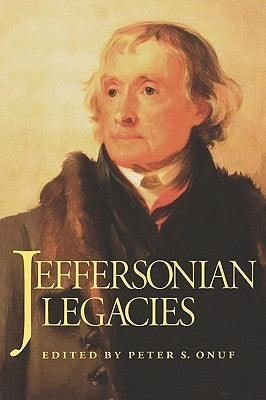 Jeffersonian Legacies: Onuf Paperback University of Virginia Press