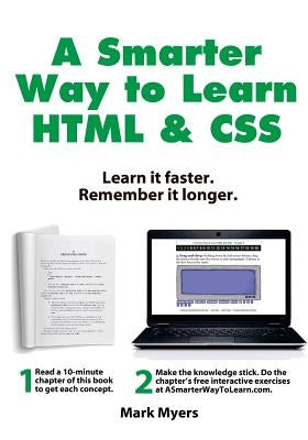 A Smarter Way to Learn HTML & CSS: Learn it faster. Remember it longer. Paperback Createspace Independent Publishing Platform