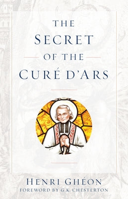 The Secret of the Cure d'Ars Paperback Sophia Institute Press