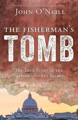 The Fisherman's Tomb: The True Story of the Vatican's Secret Search Our Sunday Visitor