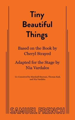 Tiny Beautiful Things Paperback Samuel French, Inc.