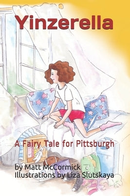 Yinzerella: A Fairy Tale for Pittsburgh Paperback Independently Published
