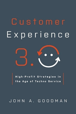 Customer Experience 3.0: High-Profit Strategies in the Age of Techno Service Paperback Amacom