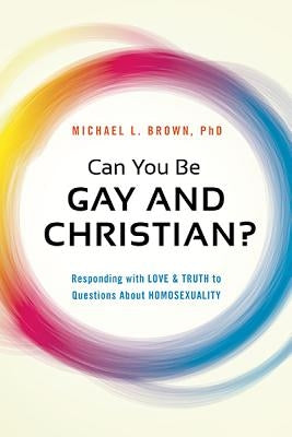 Can You Be Gay and Christian?: Responding with Love and Truth to Questions about Homosexuality Paperback Frontline