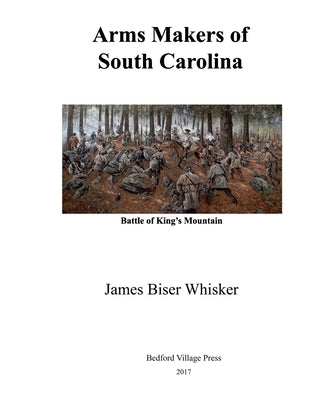 Arms Makers of South Carolina Paperback Createspace Independent Publishing Platform
