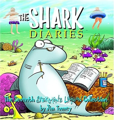 The Shark Diaries: The Seventh Sherman's Lagoon Collection Andrews McMeel Publishing, LLC