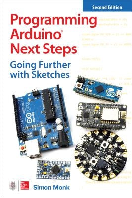 Programming Arduino Next Steps: Going Further with Sketches, Second Edition Paperback McGraw Hill Tab