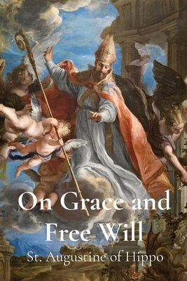 On Grace and Free Will Paperback Dalcassian Publishing Company