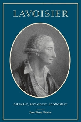 Lavoisier: Chemist, Biologist, Economist Paperback University of Pennsylvania Press
