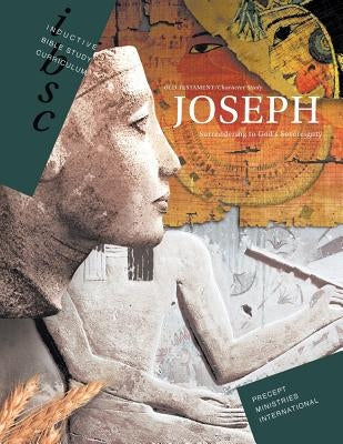 Joseph - Surrendering to God's Sovereignty (Genesis 37 - 50) Paperback Precept Minstries International
