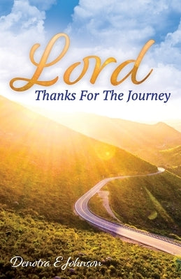 Lord, Thanks For The Journey Trilogy Christian Publishing