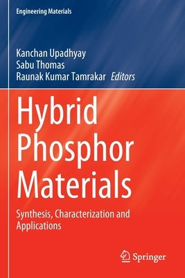 Hybrid Phosphor Materials: Synthesis, Characterization and Applications Paperback Springer