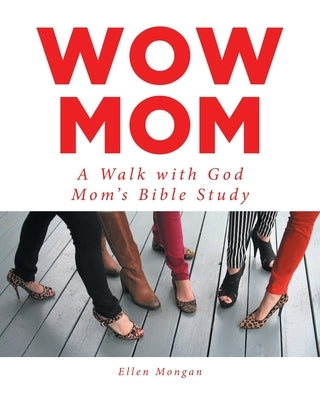 Wow Mom: A Walk with God: Mom's Bible Study Paperback Covenant Books