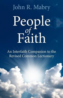People of Faith: An Interfaith Companion to the Revised Common Lectionary Paperback Apocryphile Press