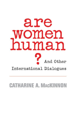 Are Women Human?: And Other International Dialogues Paperback Belknap Press