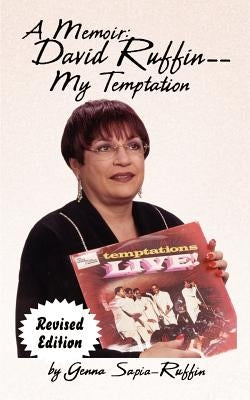 A Memoir: David Ruffin - My Temptation by Sapia-Ruffin, Genna
