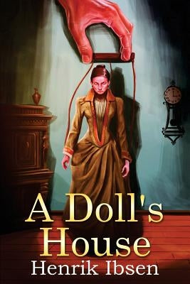 A Doll's House Paperback Createspace Independent Publishing Platform