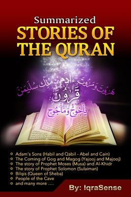 Summarized Stories of the Quran: Based on the Narrations of Ibn Al-Kathir Paperback Createspace Independent Publishing Platform