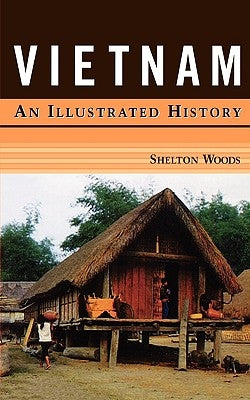 Vietnam: An Illustrated History Paperback Hippocrene Books