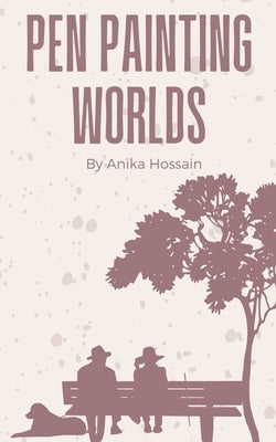 Pen Painting Worlds Paperback Libresco Feeds Private Limited