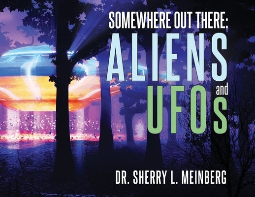 Somewhere Out There: ALIENS and UFOs Paperback Booklocker.com