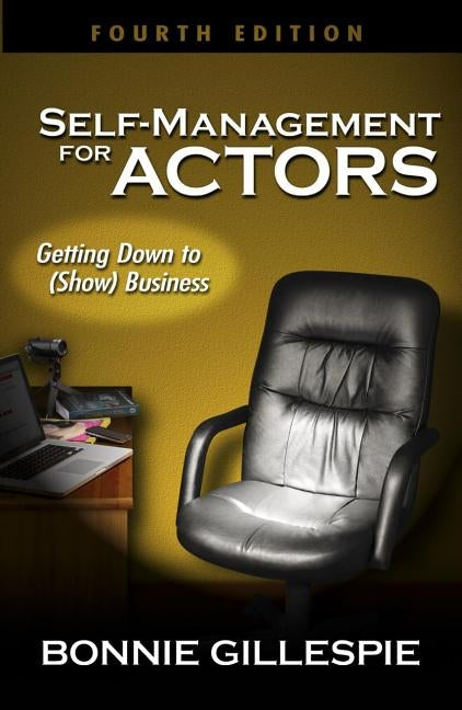 Self-Management for Actors: Getting Down to (Show) Business Paperback Cricket Feet Publishing