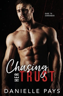 Chasing Her Trust: A Small Town Enemies to Lovers Romantic Suspense Paperback Pays Publishing