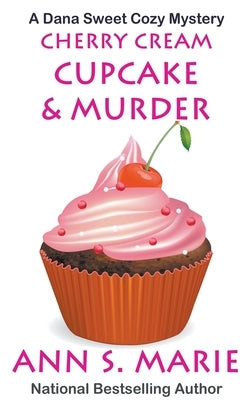 Cherry Cream Cupcake & Murder Paperback Ann S. Marie