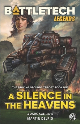 BattleTech Legends: A Silence in the Heavens (The Proving Grounds Trilogy, Book One) Paperback Inmediares Productions