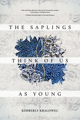 The Saplings Think of Us as Young Paperback Kelson Books