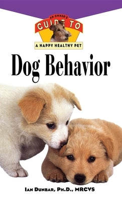 Dog Behavior: An Owner's Guide to a Happy Healthy Pet Paperback Howell Books