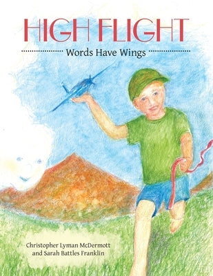 High Flight: Words Have Wings Paperback iUniverse