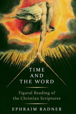 Time and the Word: Figural Reading of the Christian Scriptures Paperback William B. Eerdmans Publishing Company