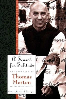 A Search for Solitude: Pursuing the Monk's True Lifethe Journals of Thomas Merton, Volume 3: 1952-1960 Paperback HarperOne