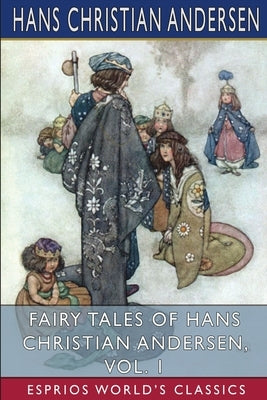 Fairy Tales of Hans Christian Andersen, Vol. 1 (Esprios Classics) Paperback Blurb