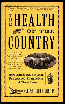 The Health of the Country: How American Settlers Understood Themselves and Their Land Paperback Basic Books