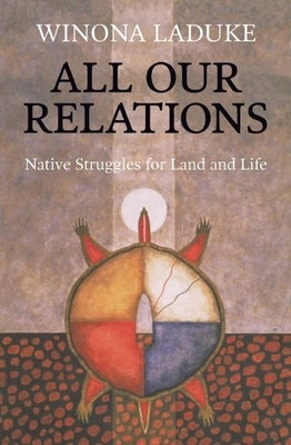 All Our Relations: Native Struggles for Land and Life Haymarket Books