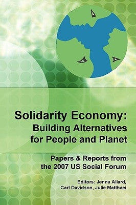 Solidarity Economy: Building Alternatives for People and Planet Paperback Changemaker Publications
