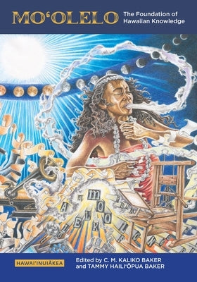 Moʻolelo: The Foundation of Hawaiian Knowledge Paperback University of Hawaii Press