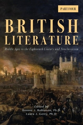 British Literature: Middle Ages to the Eighteenth Century and Neoclassicism - Part 4 Paperback University of North Georgia