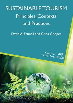 Sustainable Tourism: Principles, Contexts and Practices Paperback Channel View Publications