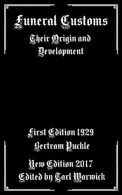 Funeral Customs: Their Origin and Development Paperback Createspace Independent Publishing Platform