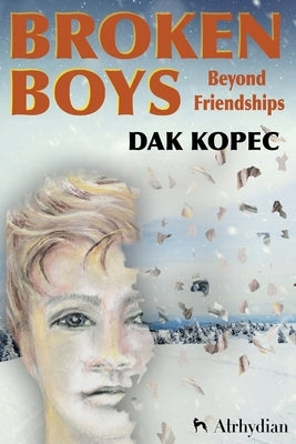 Broken Boys: Beyond Friendships Paperback Dakar Kopec