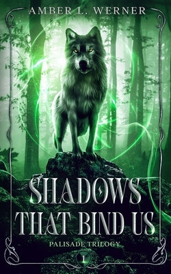 Shadows That Bind Us: Palisade Trilogy 1 Paperback Werner Ink