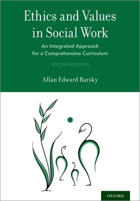 Ethics and Values in Social Work: An Integrated Approach for a Comprehensive Curriculum Paperback Oxford University Press, USA