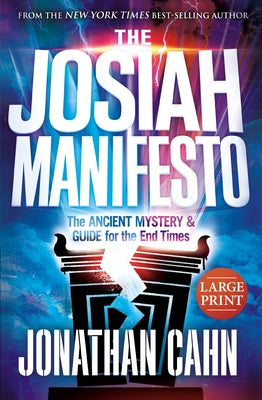 The Josiah Manifesto Large Print: The Ancient Mystery & Guide for the End Times Paperback Frontline
