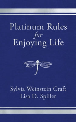 Platinum Rules for Enjoying Life by Craft, Sylvia Weinstein