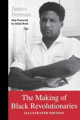 The Making of Black Revolutionaries: Illustrated Edition Paperback University of Washington Press