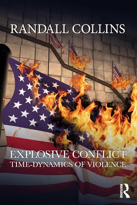 Explosive Conflict: Time-Dynamics of Violence Paperback Routledge
